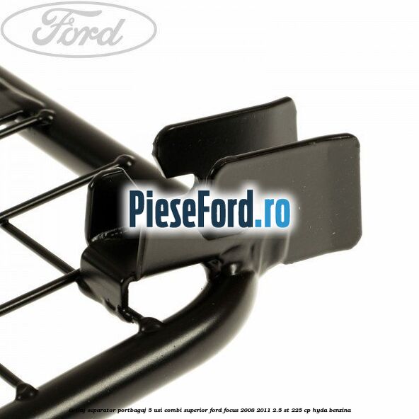 Grilaj separator portbagaj 5 usi combi superior Ford Focus 2008-2011 2.5 ST 225 cp HYDA benzina