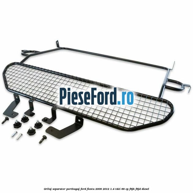 Grilaj separator portbagaj Ford Fiesta 2008-2012 1.4 TDCi 68 cp F6JB, F6JD diesel
