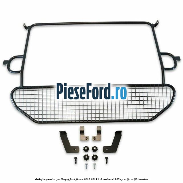 Grilaj separator portbagaj Ford Fiesta 2013-2017 1.0 EcoBoost 125 cp M1JE, M1JH benzina