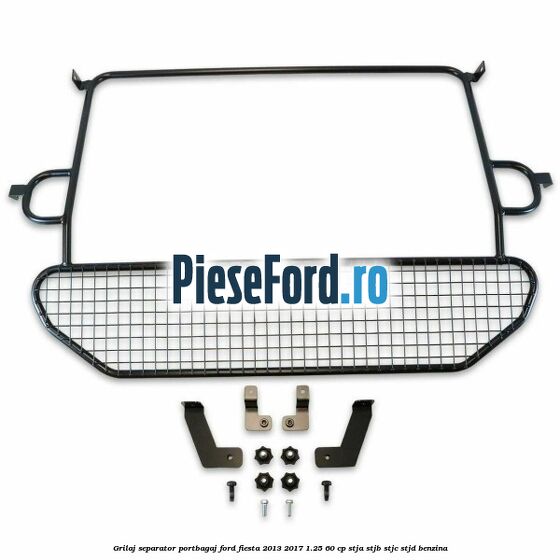 Grilaj separator portbagaj Ford Fiesta 2013-2017 1.25 60 cp STJA, STJB, STJC, STJD benzina
