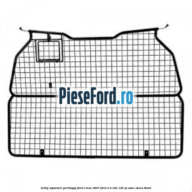 Grilaj separator portbagaj Ford S-Max 2007-2014 2.0 TDCi 136 cp AZWC, UKWA diesel