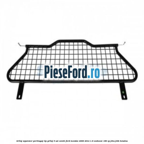 Grilaj separator portbagaj tip grilaj 5 usi combi Ford Mondeo 2008-2014 1.6 EcoBoost 160 cp JTBA, JTBB benzina