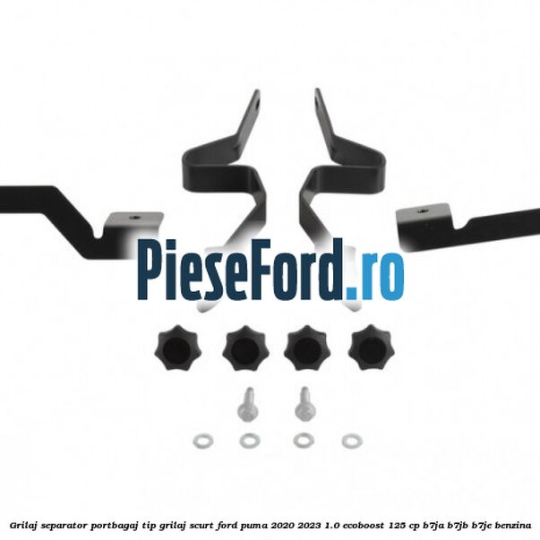 Grilaj separator portbagaj tip grilaj scurt Ford Puma 2020-2023 1.0 EcoBoost 125 cp B7JA, B7JB, B7JE benzina