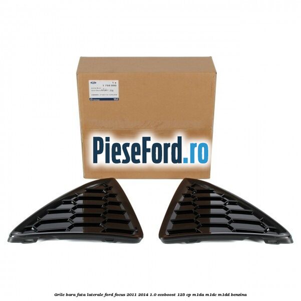Grile bara fata, laterale Ford Focus 2011-2014 1.0 EcoBoost 125 cp M1DA, M1DC, M1DD benzina