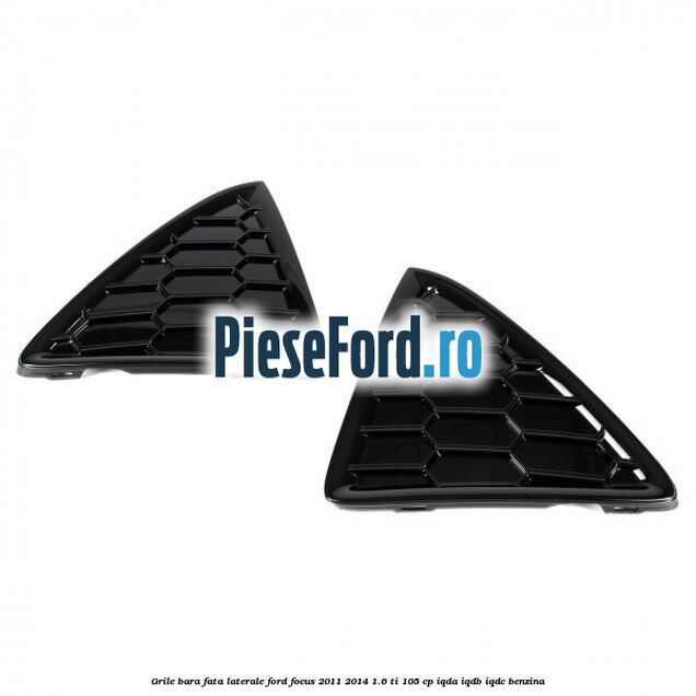Grile bara fata, laterale Ford Focus 2011-2014 1.6 Ti 105 cp