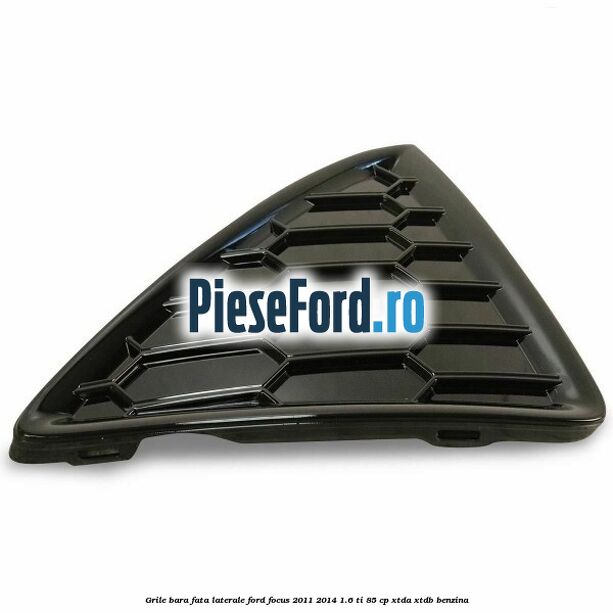 Grile bara fata, laterale Ford Focus 2011-2014 1.6 Ti 85 cp XTDA, XTDB benzina