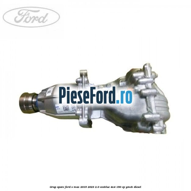 Grup spate Ford S-Max 2015-2023 2.0 EcoBlue 4x4 150 cp YMCB diesel