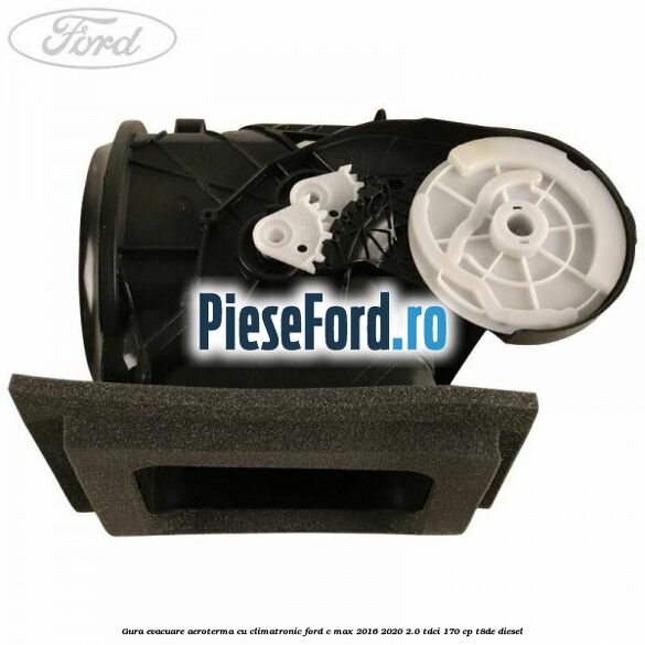 Gura evacuare aeroterma cu climatronic Ford C-Max 2016-2020 2.0 TDCi 170 cp T8DE diesel
