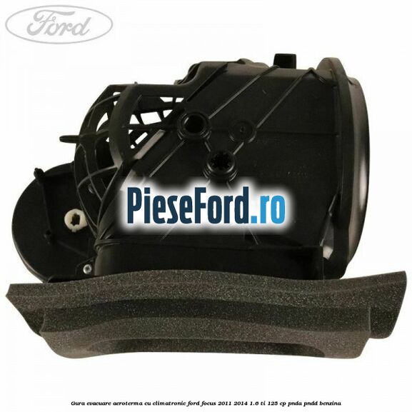 Gura evacuare aeroterma cu climatronic Ford Focus 2011-2014 1.6 Ti 125 cp PNDA, PNDD benzina