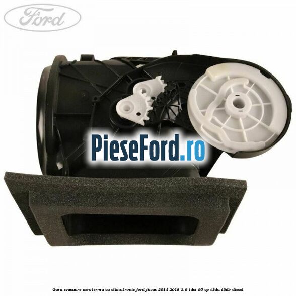Gura evacuare aeroterma cu climatronic Ford Focus 2014-2018 1.6 TDCi 95 cp T3DA, T3DB diesel