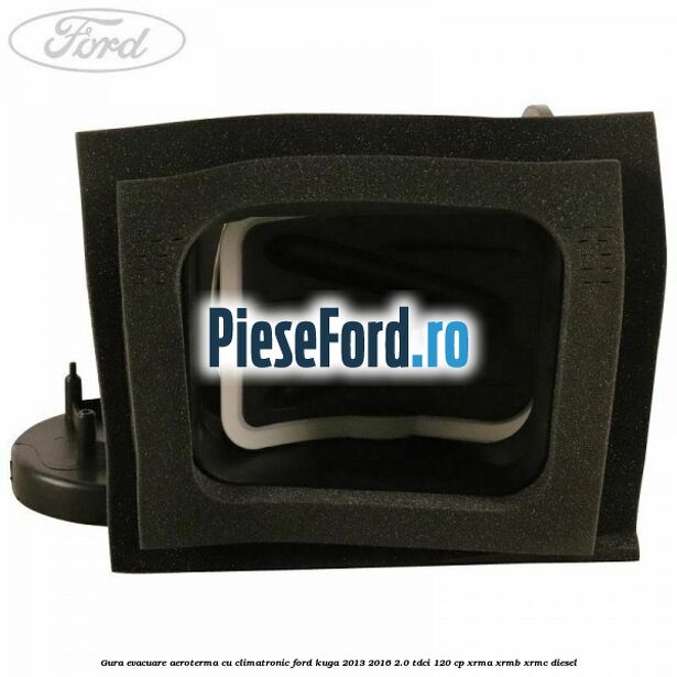Gura evacuare aeroterma cu climatronic Ford Kuga 2013-2016 2.0 TDCi 120 cp XRMA, XRMB, XRMC diesel