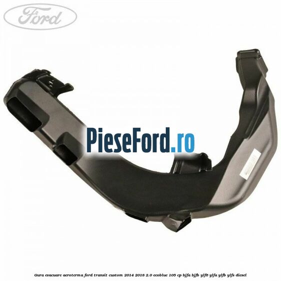 Gura evacuare aeroterma Ford Transit Custom 2014-2018 2.0 EcoBlue 105 cp BJFA, BJFB, YLF6, YLFA, YLFB, YLFS diesel