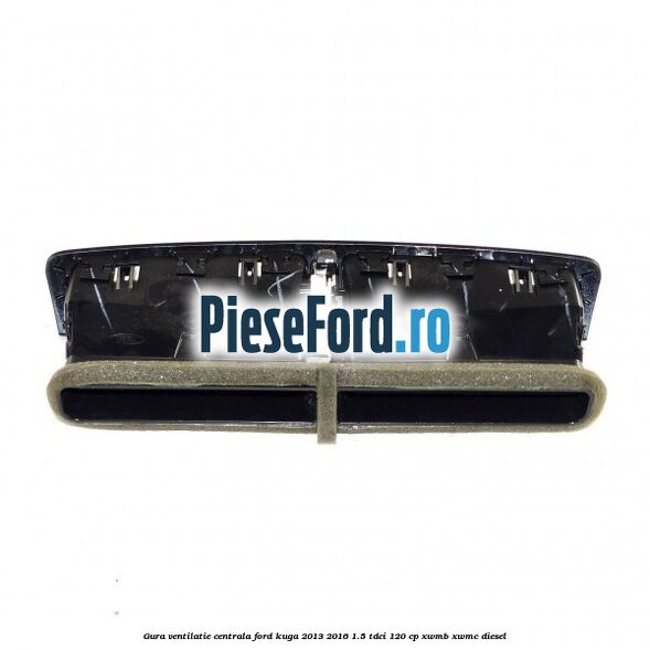 Gura ventilatie centrala Ford Kuga 2013-2016 1.5 TDCi 120 cp XWMB, XWMC diesel