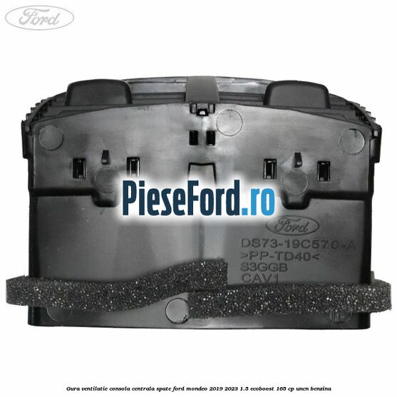 Gura ventilatie consola centrala spate Ford Mondeo 2019-2023 1.5 EcoBoost 165 cp Gura ventilatie consola centrala spate Ford Mondeo 2019-2023 1.5 EcoBoost 165 cp UNCN benzina