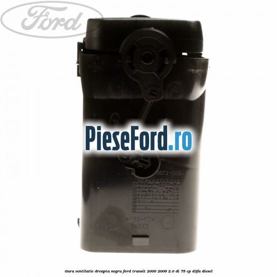 Gura ventilatie dreapta, negru Ford Transit 2000-2006 2.0 DI 75 cp D3FA diesel