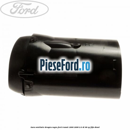Gura ventilatie dreapta, negru Ford Transit 2000-2006 2.0 DI 86 cp F3FA diesel