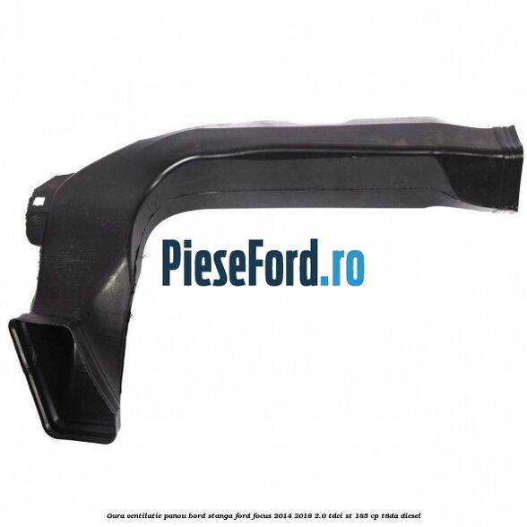 Gura ventilatie panou bord stanga Ford Focus 2014-2018 2.0 TDCi ST 185 cp T8DA diesel
