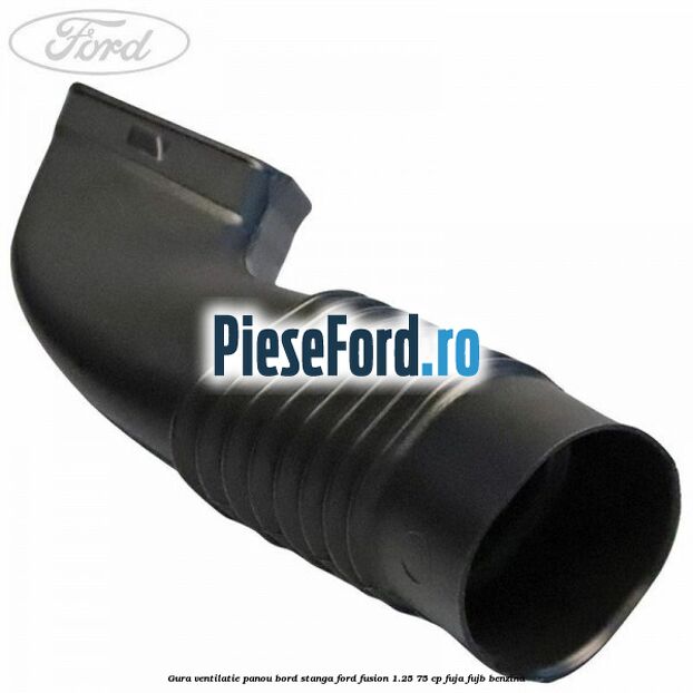 Gura ventilatie panou bord stanga Ford Fusion 1.25 75 cp FUJA, FUJB benzina