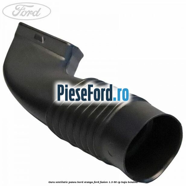 Gura ventilatie panou bord stanga Ford Fusion 1.3 60 cp BAJA benzina