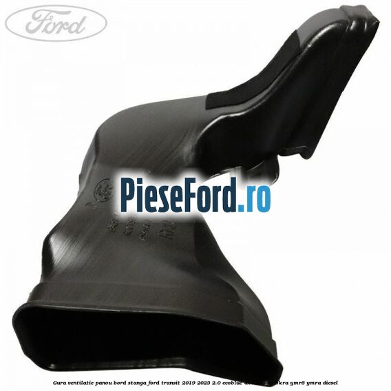 Gura ventilatie panou bord stanga Ford Transit 2019-2023 2.0 EcoBlue 4x4 130 cp BKRA, YMR6, YMRA diesel