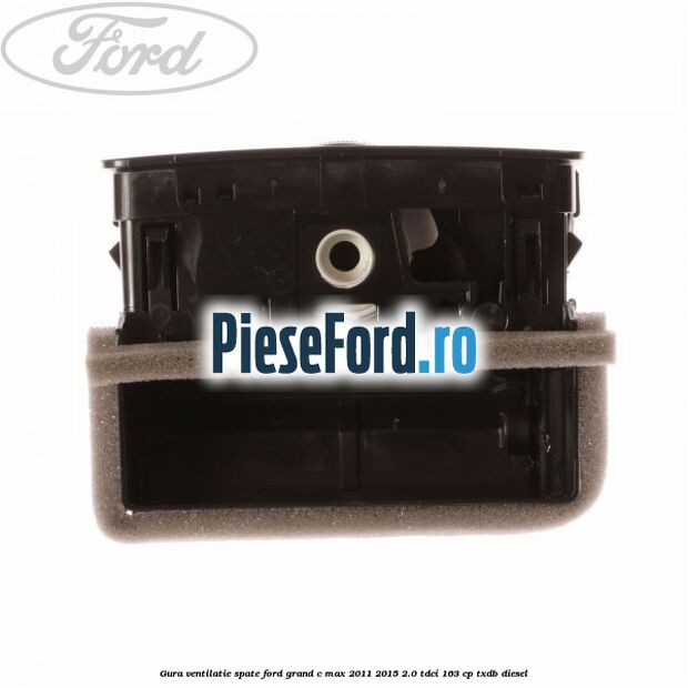 Gura ventilatie spate Ford Grand C-Max 2011-2015 2.0 TDCi 163 cp TXDB diesel