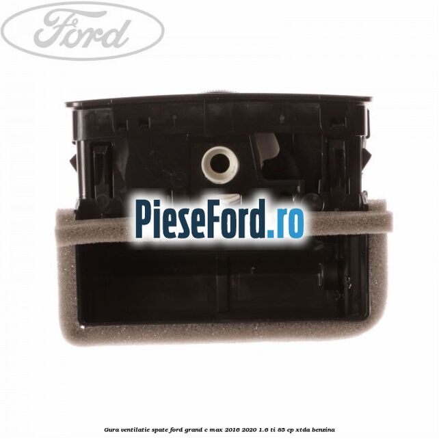 Gura ventilatie spate Ford Grand C-Max 2016-2020 1.6 Ti 85 cp XTDA benzina