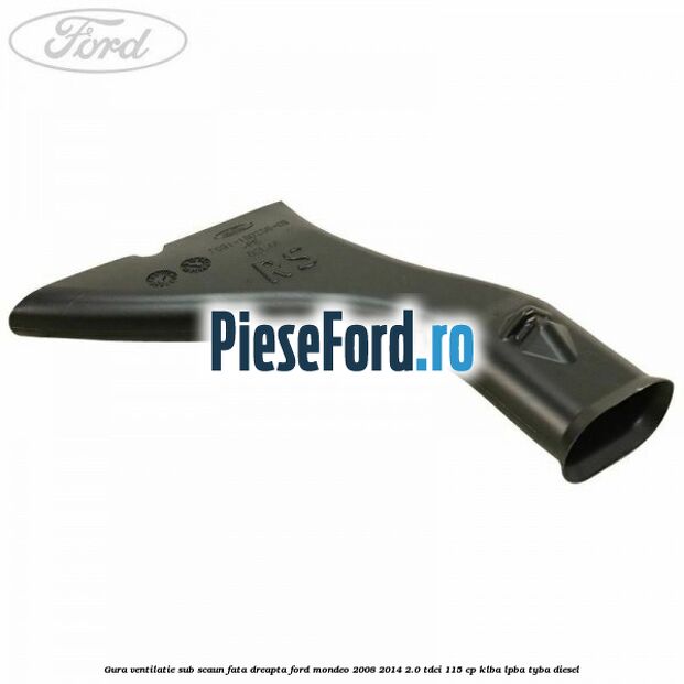 Gura ventilatie sub scaun fata dreapta Ford Mondeo 2008-2014 2.0 TDCi 115 cp KLBA, LPBA, TYBA diesel