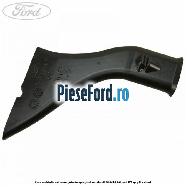 Gura ventilatie sub scaun fata dreapta Ford Mondeo 2008-2014 2.2 TDCi 175 cp Q4BA diesel