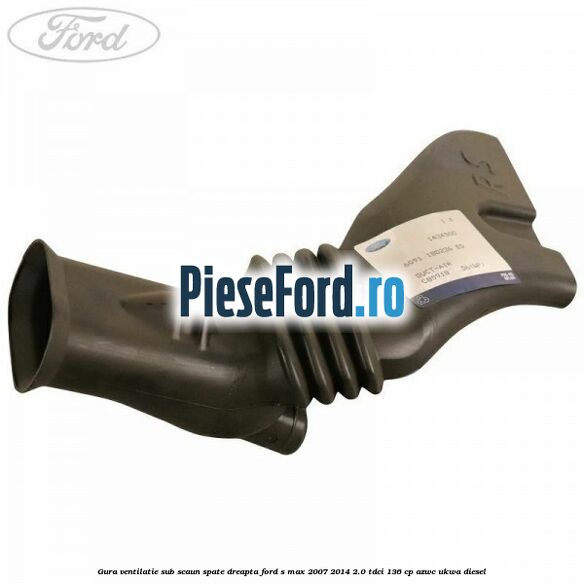 Gura ventilatie sub scaun spate dreapta Ford S-Max 2007-2014 2.0 TDCi 136 cp AZWC, UKWA diesel
