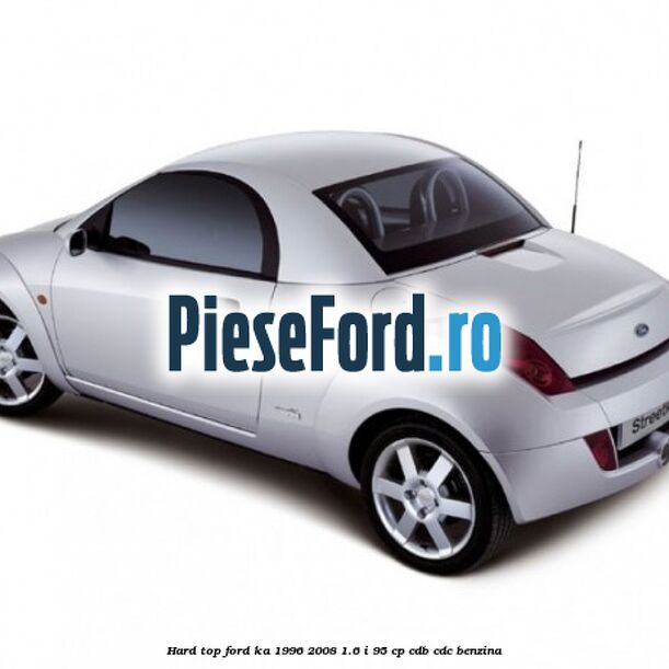 Hard top Ford Ka 1996-2008 1.6 i 95 cp