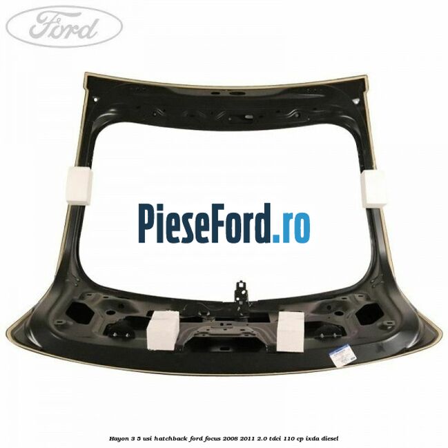 Hayon 3/5 usi hatchback Ford Focus 2008-2011 2.0 TDCi 110 cp IXDA diesel