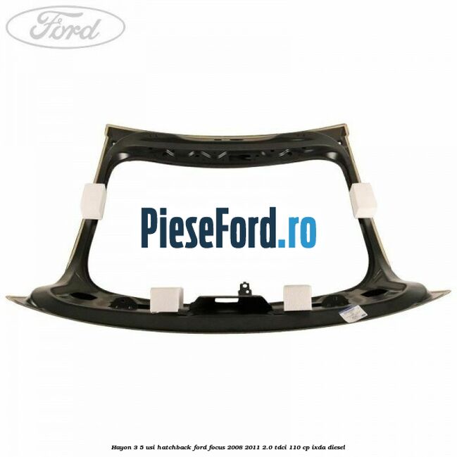 Hayon 3/5 usi hatchback Ford Focus 2008-2011 2.0 TDCi 110 cp IXDA diesel