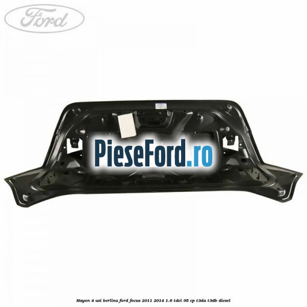 Hayon 4 usi berlina Ford Focus 2011-2014 1.6 TDCi 95 cp T3DA, T3DB diesel