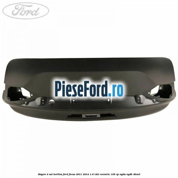 Hayon 4 usi berlina Ford Focus 2011-2014 1.6 TDCi ECOnetic 105 cp NGDA, NGDB diesel