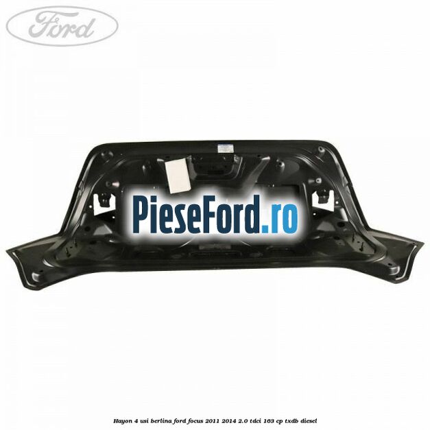 Hayon 4 usi berlina Ford Focus 2011-2014 2.0 TDCi 163 cp TXDB diesel