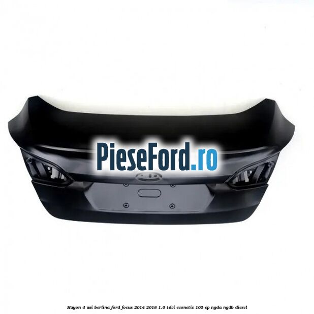 Hayon 4 usi berlina Ford Focus 2014-2018 1.6 TDCi ECOnetic 105 cp NGDA, NGDB diesel