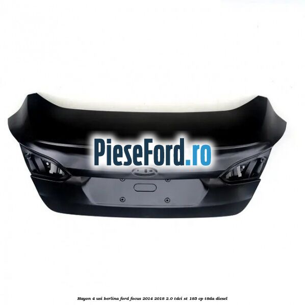 Hayon 4 usi berlina Ford Focus 2014-2018 2.0 TDCi ST 185 cp T8DA diesel