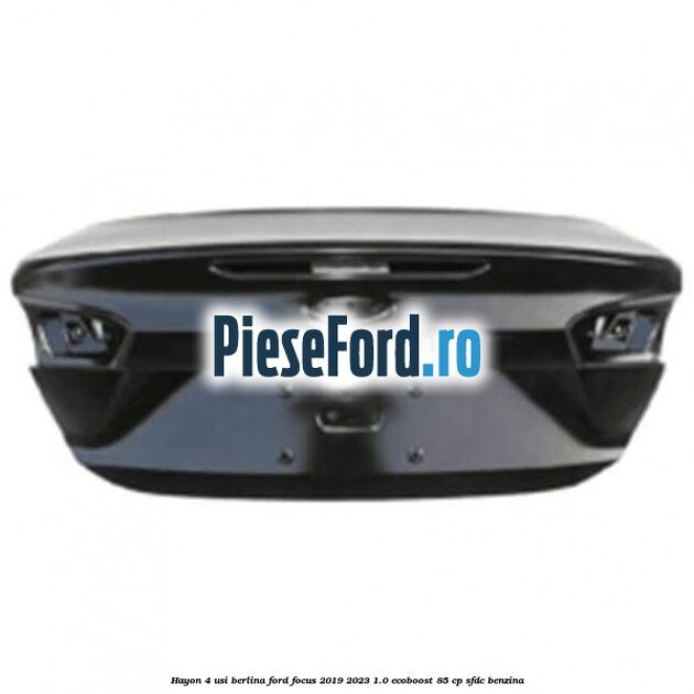 Hayon 4 usi berlina Ford Focus 2019-2023 1.0 EcoBoost 85 cp SFDC benzina