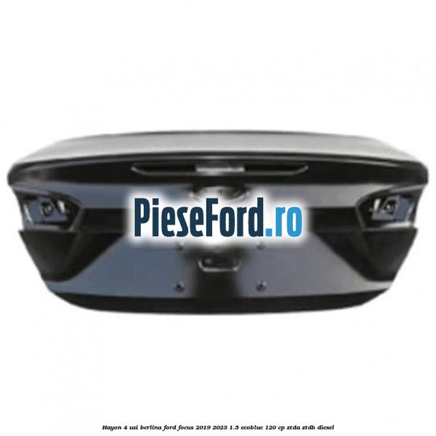 Hayon 4 usi berlina Ford Focus 2019-2023 1.5 EcoBlue 120 cp ZTDA, ZTDB diesel