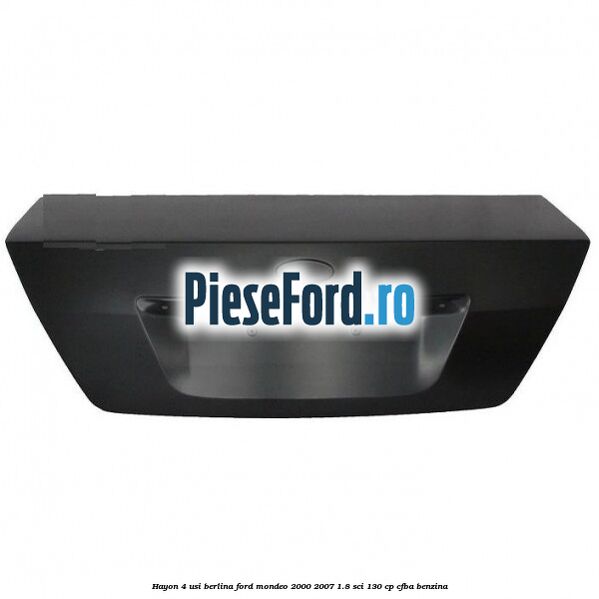 Hayon 4 usi berlina Ford Mondeo 2000-2007 1.8 SCi 130 cp CFBA benzina