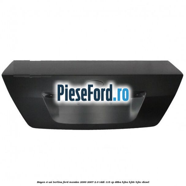 Hayon 4 usi berlina Ford Mondeo 2000-2007 2.0 TDDI 115 cp D6BA, HJBA, HJBB, HJBC diesel