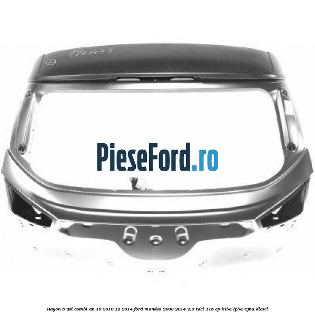 Hayon 5 usi combi an 10/2010-12/2014 Ford Mondeo 2008-2014 2.0 TDCi 115 cp