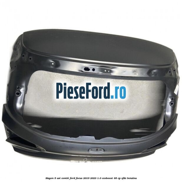 Hayon 5 usi combi Ford Focus 2019-2023 1.0 EcoBoost 85 cp SFDC benzina
