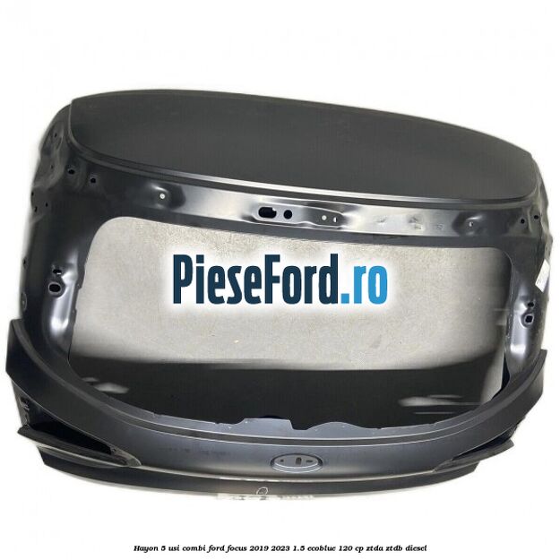Hayon 5 usi combi Ford Focus 2019-2023 1.5 EcoBlue 120 cp ZTDA, ZTDB diesel