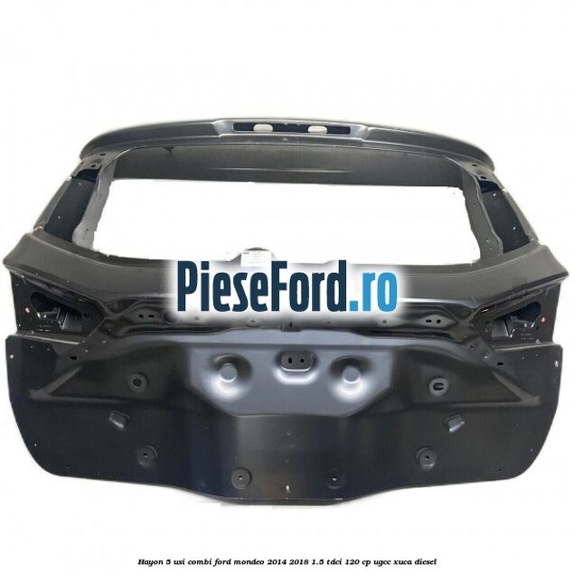 Hayon 5 usi combi Ford Mondeo 2014-2018 1.5 TDCi 120 cp UGCC, XUCA diesel