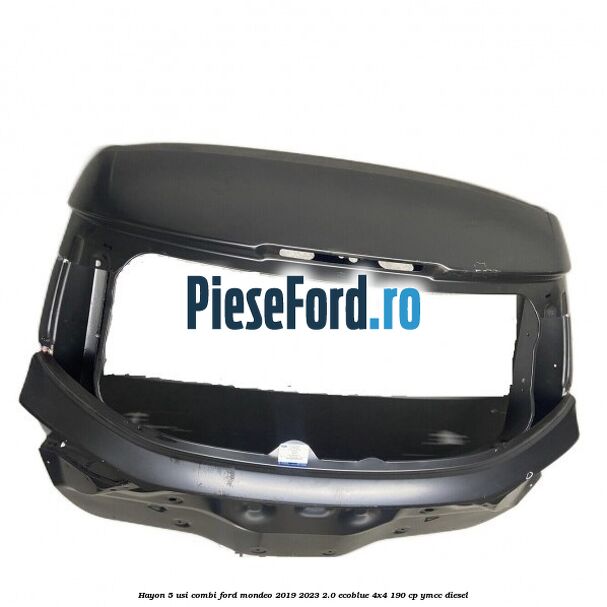Hayon 5 usi combi Ford Mondeo 2019-2023 2.0 EcoBlue 4x4 190 cp YMCC diesel