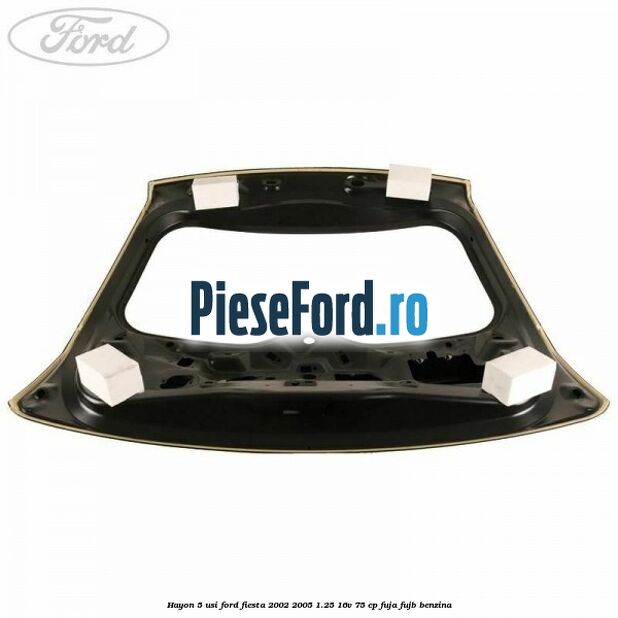 Hayon 5 usi Ford Fiesta 2002-2005 1.25 16V 75 cp FUJA, FUJB benzina