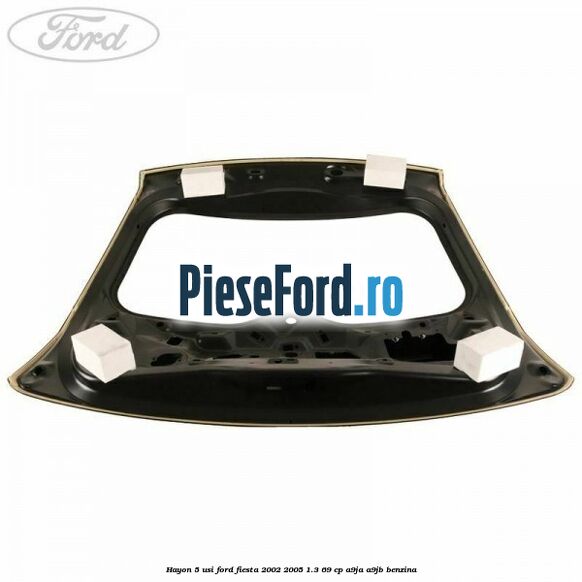 Hayon 5 usi Ford Fiesta 2002-2005 1.3 69 cp A9JA, A9JB benzina