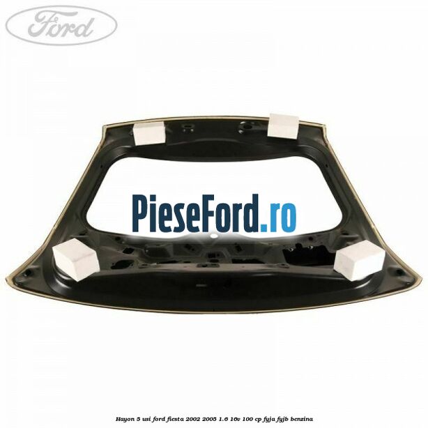 Hayon 5 usi Ford Fiesta 2002-2005 1.6 16V 100 cp FYJA, FYJB benzina