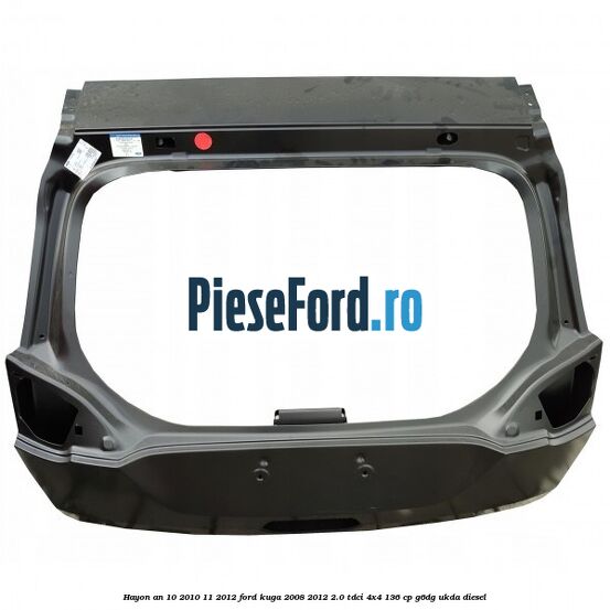 Hayon an 10/2010-11/2012 Ford Kuga 2008-2012 2.0 TDCi 4x4 136 cp G6DG, UKDA diesel